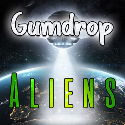 Aliens/Gumdrop