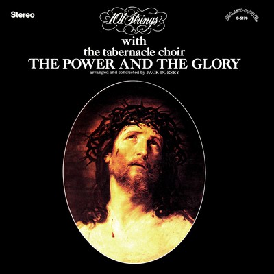 アルバム/The Power and the Glory (Remastered from the Original Master Tapes)/101 Strings Orchestra & The Tabernacle Choir