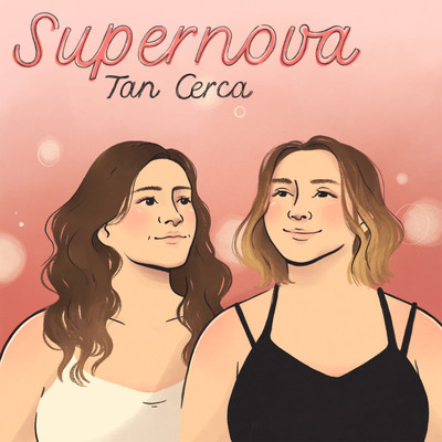 シングル/Tan Cerca/Supernova