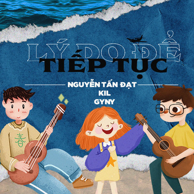 アルバム/Ly Do De Tiep Tuc/Nguyen Tan Dat／KiL／Gyny