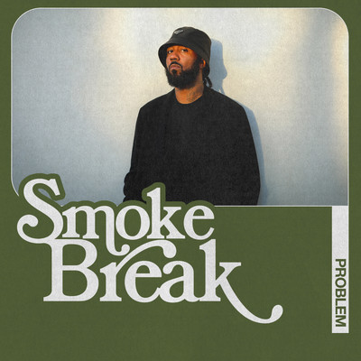 アルバム/Smoke Break/Problem