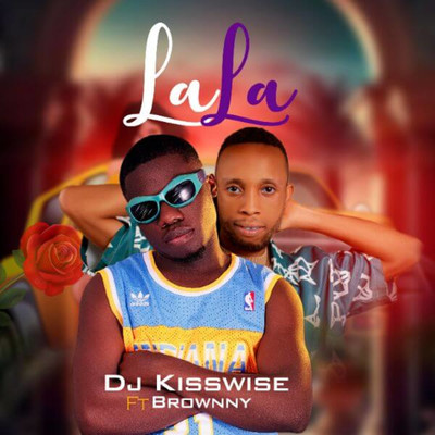 Lala (feat. Brownny)/Dj Kisswise
