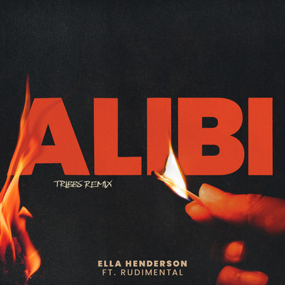 Alibi (feat. Rudimental) [TRIBBS Remix]/Ella Henderson