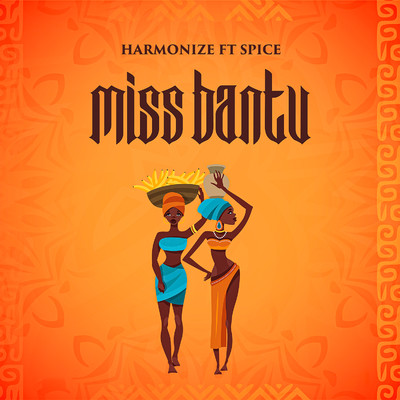 シングル/Miss Bantu (feat. Spice)/Harmonize