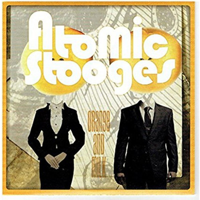 アルバム/ORANGE AND MILK/Atomic stooges