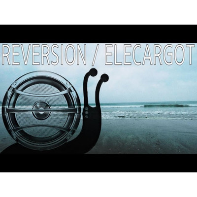 REVERSION/ELECARGOT