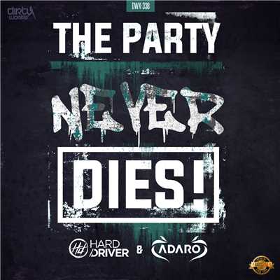 The Party Never Dies (Radio Version)/Hard Driver & Adaro