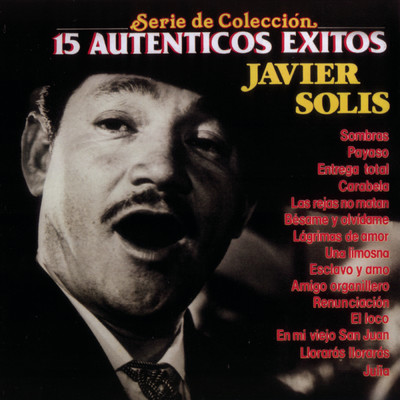 アルバム/Serie Coleccion 15 Autenticos Exitos/Javier Solis