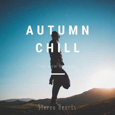 Autumn Chill/Stereo Hearts