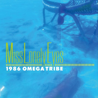 アルバム/Miss Lonely Eyes(2023 Remaster)/1986 OMEGA TRIBE
