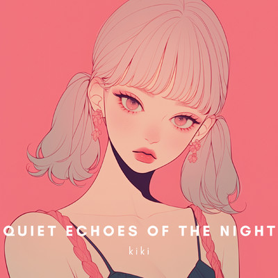 シングル/Quiet Echoes of the Night/kiki