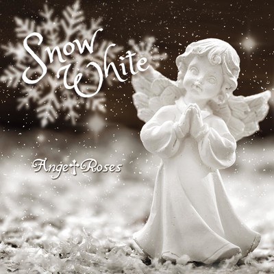シングル/Snow White/Ange†Roses