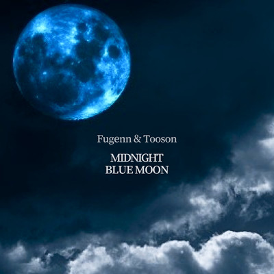 アルバム/MIDNIGHT BLUE MOON/Fugenn & The White Elephants & Tooson