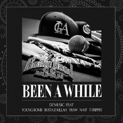 BEEN A WHILE (feat. YOUNG BOMB, BUSTA.D.KILLAH, YRAW, N-MT & T-TRIPPIN')/DZ MUSIC