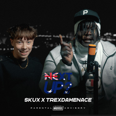 Next Up Australia - S1-E4 (Explicit)/SkuX／TrexDaMenace／Mixtape Madness