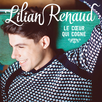 アルバム/Le coeur qui cogne/Lilian Renaud