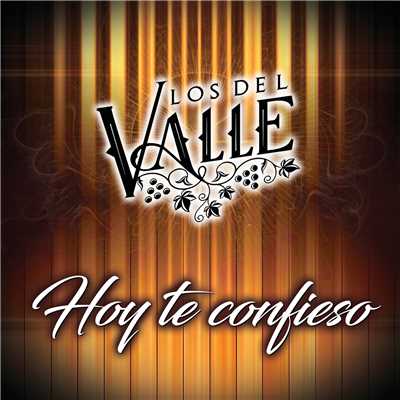 シングル/Hoy Te Confieso/Los Del Valle