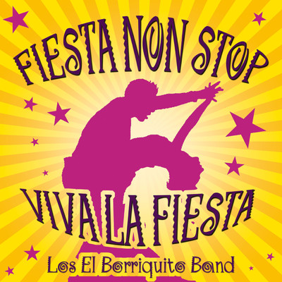 Fiesta Non Stop Viva La Fiesta/Los El Borriquito Band