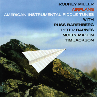Airplang: American Instrumental Fiddle Tunes (featuring Molly Mason, Peter Barnes, Russ Barenberg, Tim Jackson)/Rodney Miller