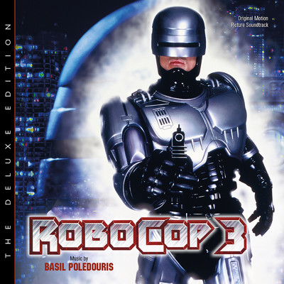 Robocop 3 (Original Motion Picture Soundtrack ／ Deluxe Edition)/ベイジル・ポールドゥリス