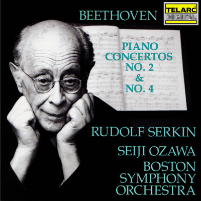 Beethoven: Piano Concertos Nos. 2 & 4/小澤征爾／ルドルフ・ゼルキン／ボストン交響楽団