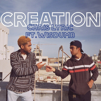 Creation (feat. Wisdumb)/Chris Lyric