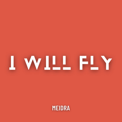 シングル/I Will Fly/Meidra