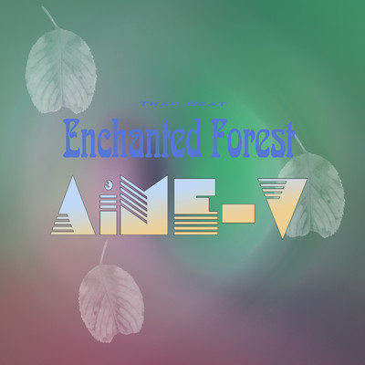 Enchanted Forest (Trap Beat)/AiME-V