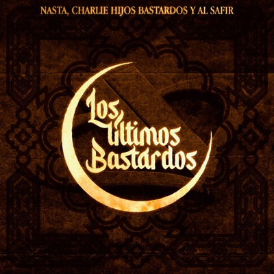 シングル/Los ultimos bastardos (with Charlie Hijos Bastardos, Al Safir & Bombony Montana)/Nasta