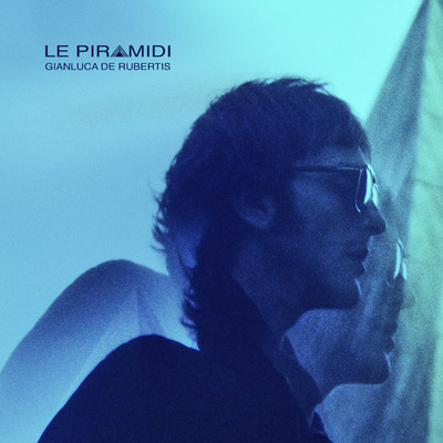 シングル/Le Piramidi/Gianluca De Rubertis