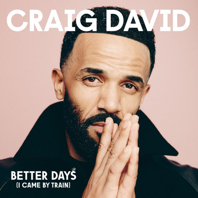 シングル/Better Days (I Came By Train)/Craig David