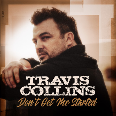 Don't Get Me Started/Travis Collins