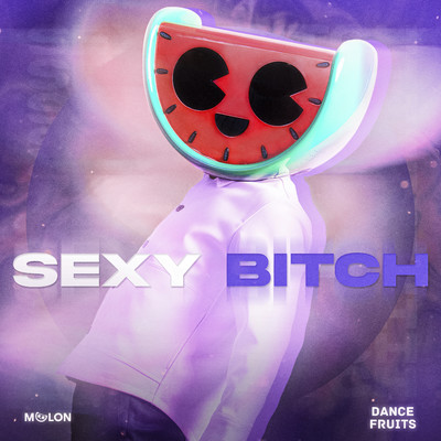 Sexy Bitch (Sped Up Nightcore)/MELON & Dance Fruits Music