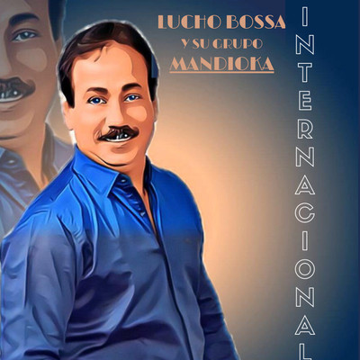 Lucho Bossa y Su Grupo Mandioka