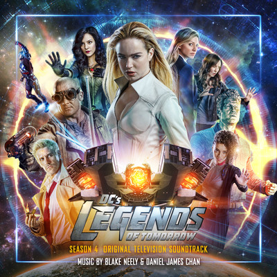 アルバム/DC's Legends of Tomorrow: Season 4 (Original Television Soundtrack)/Blake Neely／Daniel James Chan