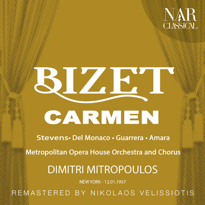 Carmen, GB 9, IGB 16, Act II: ”Attends un peu, Carmen - La fleur que tu m'avais jetee” (Don Jose, Carmen)/Orchestra del Teatro Metropolitan di New York