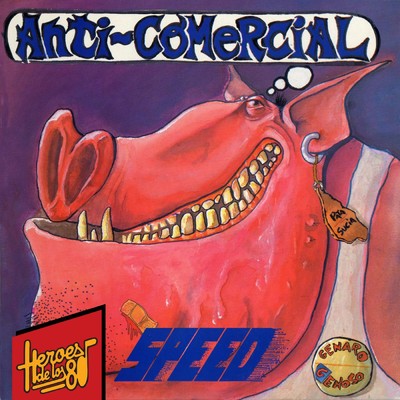 アルバム/Heroes de los 80. Anti-Comercial/Speed