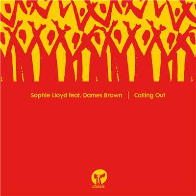 Calling Out (feat. Dames Brown) [12” Mix]/Sophie Lloyd