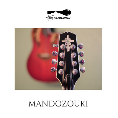 シングル/Mandozouki/Tom Gannaway