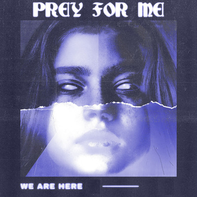 シングル/We Are Here/Prey For Me