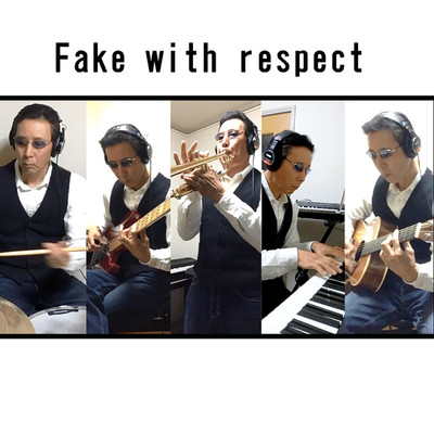 Fake with respect/Ryu h