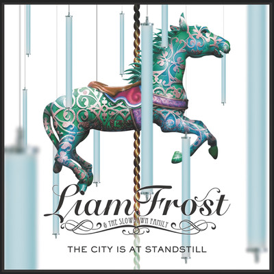 Liam Frost／Liam Frost & The Slowdown Family