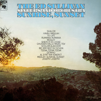 Sunrise, Sunset/The Ed Sullivan Singers And Orchestra