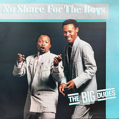 No Share For The Boys/The Big Dudes