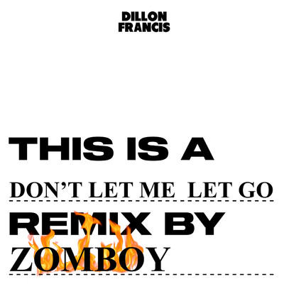 シングル/Don't Let Me Let Go (Zomboy Remix)/ディロン・フランシス／イレニアム／EVAN GIIA