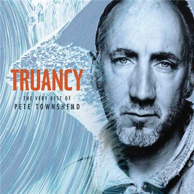アルバム/Truancy: The Very Best Of Pete Townshend/ピート・タウンゼント