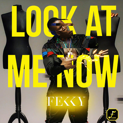 Look At Me Now (Explicit)/Fekky