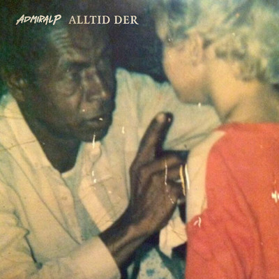 アルバム/Alltid Der/Admiral P
