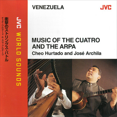 JVC WORLD SOUNDS (VENEZUELA) MUSIC OF THE CUATRO AND THE ARPA/CHEO HURTADO AND JOSE ARCHILA