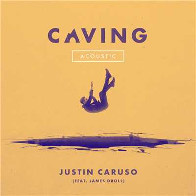 シングル/Caving (feat. James Droll) [Acoustic]/Justin Caruso